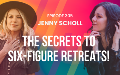 Episode 305 – Jenny Scholl on Building Six-Figure Retreats, Cultivating Friendships, and Building Community