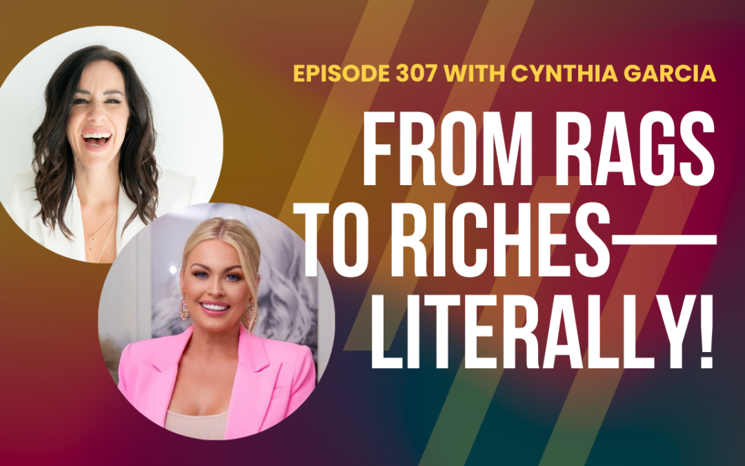 Episode 307 – Overcome Limiting Beliefs and Create Your Own Future With Cynthia Garcia